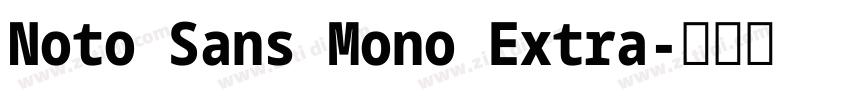 Noto Sans Mono Extra字体转换